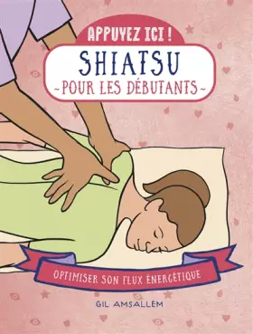 Couverture du produit · Appuyez ici - Le shiatsu