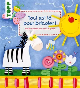 Couverture du produit · Tout est là pour bricoler !: Plus de 300 idées pour petits et grands