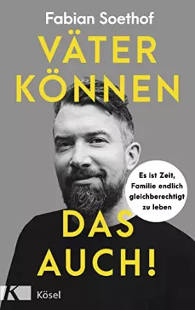 Couverture du produit · Väter können das auch!: Es ist Zeit, Familie endlich gleichberechtigt zu leben
