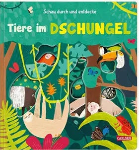 Couverture du produit · Schau durch und entdecke: Tiere im Dschungel