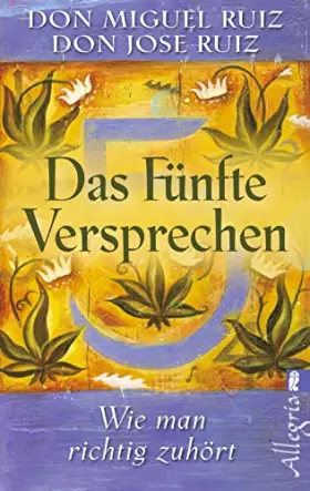 Couverture du produit · Das fünfte Versprechen: Wie man richtig zuhört | Die Fortsetzung des Bestsellers »Die Vier Versprechen«