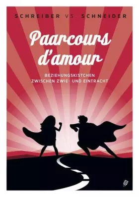 Couverture du produit · Paarcours d'amour: Beziehungskistchen zwischen Zwie- und Eintracht