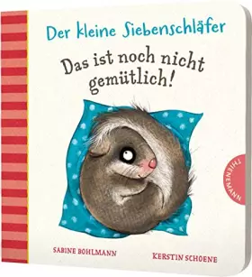 Couverture du produit · Der kleine Siebenschläfer: Das ist noch nicht gemütlich!: Gute Nacht-Geschichte