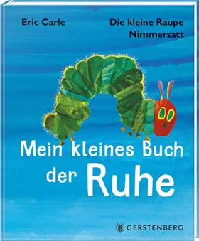 Couverture du produit · Die kleine Raupe Nimmersatt - Mein kleines Buch der Ruhe