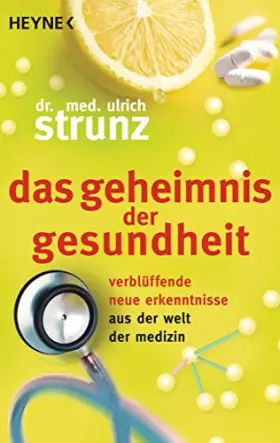 Couverture du produit · Das Geheimnis der Gesundheit: Verblüffende neue Erkenntnisse aus der Welt der Medizin