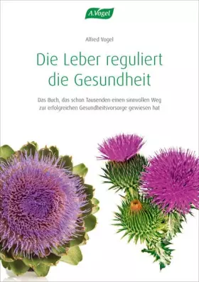 Couverture du produit · Die Leber reguliert die Gesundheit: Das Buch, das schon Tausenden einen sinnvollen Weg zur erfolgreichen Krankheitsvorsorge gew