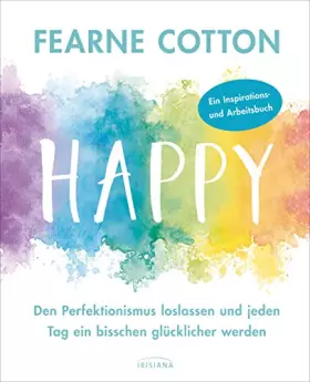Couverture du produit · Happy: Den Perfektionismus loslassen und jeden Tag ein bisschen glücklicher werden - Ein liebevoll illustriertes Arbeits- und L