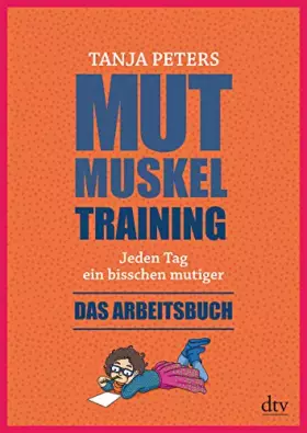 Couverture du produit · Mutmuskeltraining: Jeden Tag ein bisschen mutiger – Das Arbeitsbuch