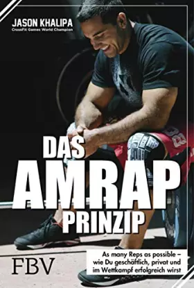 Couverture du produit · Das AMRAP-Prinzip: As Many Reps As Possible - wie du geschäftlich, privat und im Wettkampf erfolgreich bist