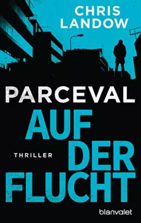 Couverture du produit · Parceval - Auf der Flucht: Thriller (Ralf Parceval, Band 2)