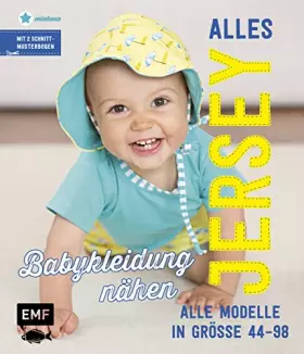 Couverture du produit · Alles Jersey – Babykleidung nähen: Alle Modelle in Größe 44–98 – Mit 2 Schnittmusterbogen