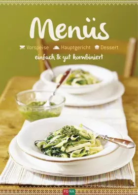 Couverture du produit · Menüs: einfach & gut kombiniert – Vorspeise, Hauptgericht, Dessert