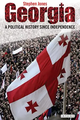 Couverture du produit · Georgia: A Political History Since Independence