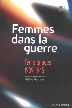 Couverture du produit · Femmes dans la guerre: Témoignages 1939-1945