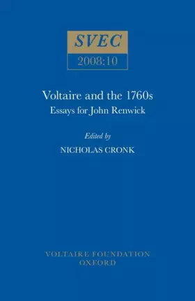 Couverture du produit · Voltaire and the 1760s: Essays for John Renwick (Oxford University Studies in the Enlightenment, 2008:10) (English and French E