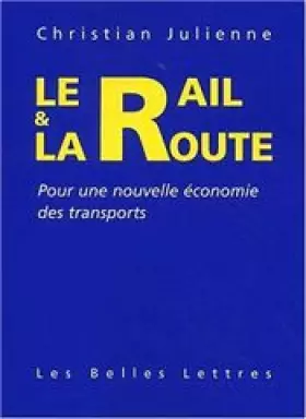 Couverture du produit · Le rail et la route. Pour une nouvelle économie des transports