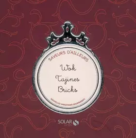 Couverture du produit · Coffret saveurs venues d'ailleurs : Wok, Tajines, Bricks