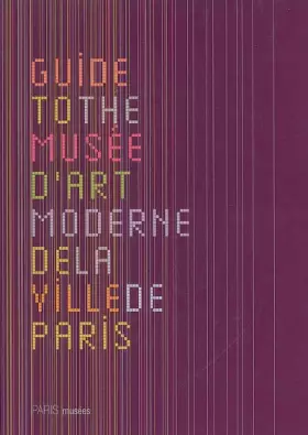 Couverture du produit · Guide to the musee d'art moderne de la ville de paris (anglais