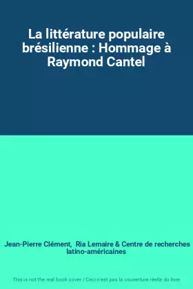 Couverture du produit · La littérature populaire brésilienne : Hommage à Raymond Cantel