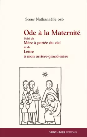 Couverture du produit · "Ode à la Maternité" suivi de "Mère à portée de Ciel" et de "Lettre à mon arrière grand-Mère"