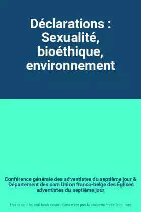 Couverture du produit · Déclarations : Sexualité, bioéthique, environnement