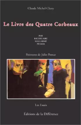 Couverture du produit · LE LIVRE DES QUATRE CORBEAUX. Poe, Mallarmé, Baudelaire, Pessoa