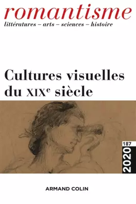 Couverture du produit · Romantisme N°187 1/2020 Cultures visuelles du XIXe siècle: N°187 1/2020 Cultures visuelles du XIXe siècle