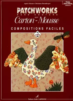 Couverture du produit · PATCHWORKS SANS COUTURE SUR CARTON-MOUSSE. Volume 2, Compositions faciles
