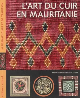 Couverture du produit · L'art du cuir en Mauritanie: Ou le raffinement nomade