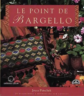 Couverture du produit · LE POINT DE BARGELLO. 26 diagrammes à reproduire sur canevas