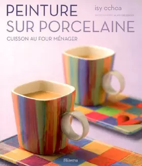 Couverture du produit · Peinture sur porcelaine : Cuisson au four ménager