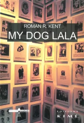 Couverture du produit · My Dog Lala: Le Ghetto de Lodz de 1940 a 1944