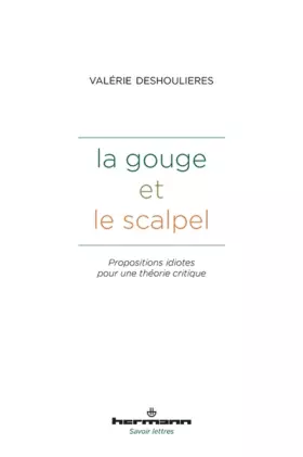 Couverture du produit · La Gouge et le Scalpel: Oscillations pendulaires entre Art et Science