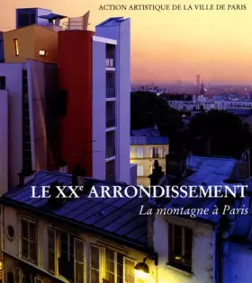 Couverture du produit · Le XXe arrondissement: La montagne à Paris
