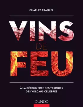 Couverture du produit · Vins de feu - À la découverte des terroirs des volcans célèbres: À la découverte des terroirs des volcans célèbres
