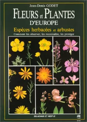 Couverture du produit · Fleurs et plantes d'Europe : Espèces herbacées et arbustes, Comment les observer, les reconnaître, les protéger