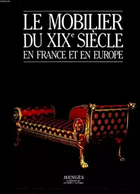 Couverture du produit · Le mobilier du XIXème siècle en France et en Europe
