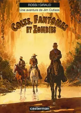 Couverture du produit · Jim Cutlass, tome 6 : Colts, fantômes et zombies