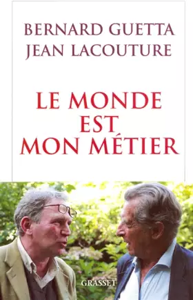 Couverture du produit · Le monde est mon métier : Le journaliste, les pouvoirs et la vérité