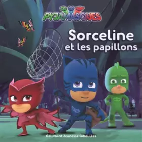 Couverture du produit · Les Pyjamasques : Sorceline et les papillons - dès 3 ans