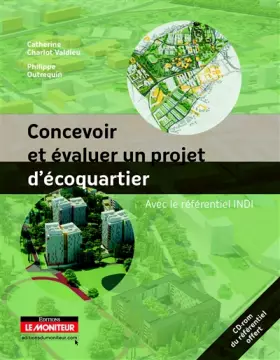 Couverture du produit · Concevoir et évaluer un projet d'écoquartier: Avec le référentiel INDI