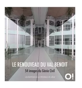Couverture du produit · Le renouveau du Val Benoît - 54 images du Génie Civil