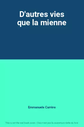 Couverture du produit · D'autres vies que la mienne