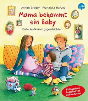 Couverture du produit · Mama bekommt ein Baby: Erste Aufklärungsgeschichten (Pädagogische Bilderbücher), ab 4 Jahre