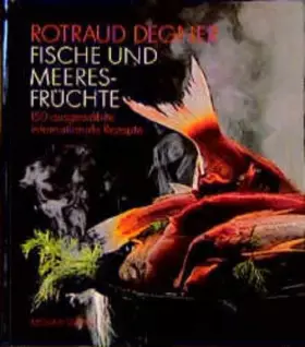Couverture du produit · Fische und Meeresfrüchte: 150 ausgewählte, internationale Rezepte