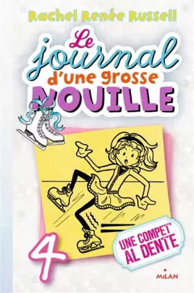 Couverture du produit · Le journal d'une grosse nouille, Tome 04: Une compet' al dente