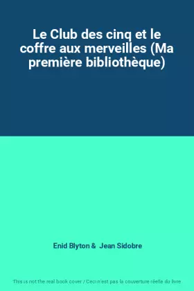 Couverture du produit · Le Club des cinq et le coffre aux merveilles (Ma première bibliothèque)