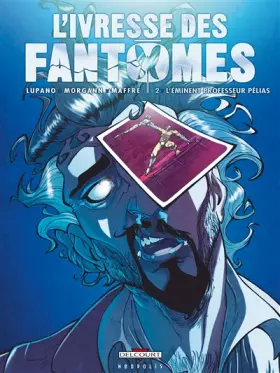 Couverture du produit · L'ivresse des fantômes, Tome 2 : L'éminent professeur Pélias