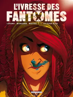 Couverture du produit · L'ivresse des fantômes, Tome 1 : Lili Fleur Bleue
