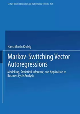 Couverture du produit · Markov-Switching Vector Autoregressions: Modelling, Statistical Inference, and Application to Business Cycle Analysis (Lecture